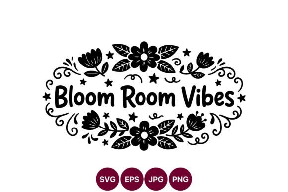 Bloom Room Vibes Floral Lettering Graphics and Illustrations